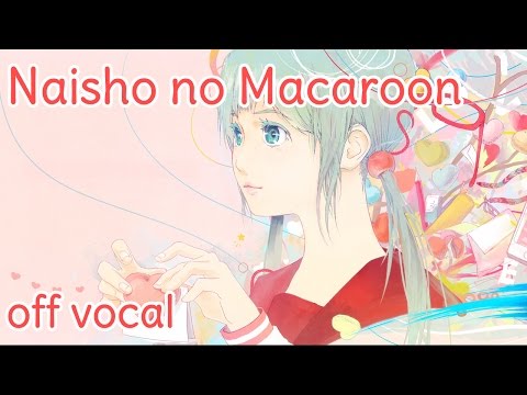 [Karaoke | off vocal] Naisho no Macaron [Gibson]