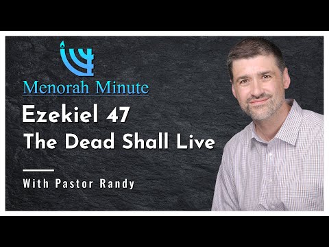 Menorah Minute - Ezekiel 47: The Dead Shall Live