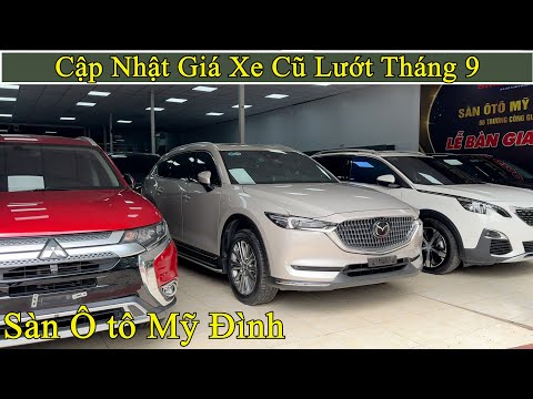 Xe ô tô cũ giá rẻ tại Sàn Ô tô Mỹ Đình | P3 Tháng 9-2024