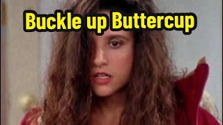 Buckle up Buttercup ￼