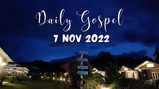 Daily Gospel -  7 Nov 2022