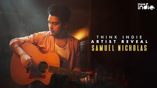 Samuel Nicholas - Artist Reveal | Think Indie