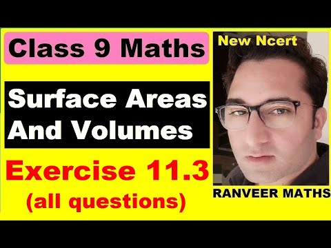 Class 9 Maths , Ex.11.3, Surface Areas And Volumes | NEW NCERT | Ranveer Maths 9