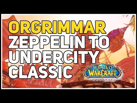 Orgrimmar Zeppelin to Undercity WoW Classic