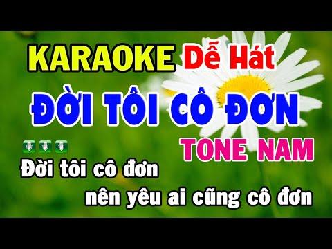 Đời Tôi Cô Đơn Karaoke Tone Nam – Beat Dễ Hát Nhất – Thích Nghe Nhạc Sống Karaoke