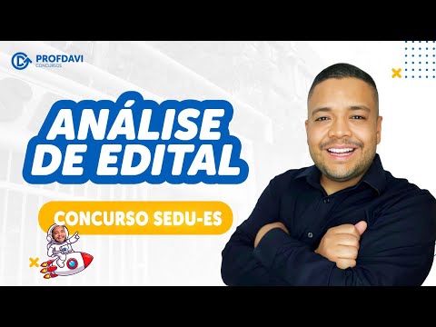 CONCURSO DA SEDU - ES 2024 / 2025 - Análise do Edital (EDITAL RESUMIDO)