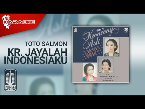 Toto Salmon – Kr. Jayalah Indonesiaku (Official Karaoke Video)