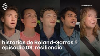 Renault x Eurosport - historias de Roland-Garros: episodio 03: resiliencia​
