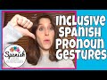 Inclusive Spanish Pronouns and TPR Gestures