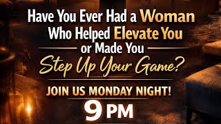 Have you ever had a woman who inspired you to elevate your life