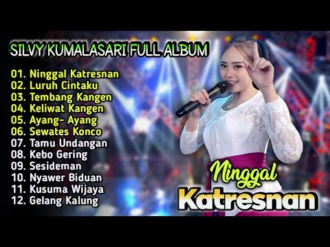 Silvy Kumalasari Full Album Terbaru - Ninggal Katresnan | Campursari Dangdut Koplo | Kebo Gering