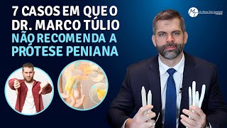 7 casos em que a prótese peniana NÃO é recomendada | Dr. Marco Túlio Cavalcanti
