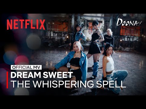 DREAM SWEET (드림스윗) - &#39;THE WHISPERING SPELL (네 꿈에 숨어들어가)&#39; MV | DOONA! | Netflix