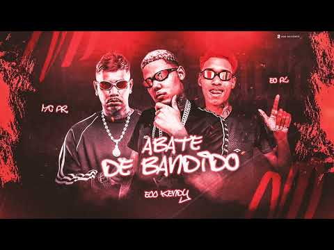 ABATE DE BANDIDO - REMIX MC PR - EOO KENDY NA VOZ - EO PL - BREGA FUNK 2026