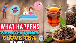 Clove Tea Benefits At Night (Doctors Never Say These Health Benefits Of Clove Tea) ‎‎⁨@maryamadeel⁩