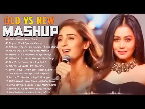 Old Vs New Bollywood Mashup Songs 💖 Romantic Mashup 💖 Kuhu Gracia Mashup