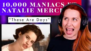 First Time Hearing 10,000 Maniacs ft  Natalie Merchant  with "These Are Days"