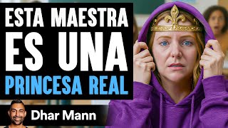Esta Maestra Es Una Princesa Real | Dhar Mann Studios