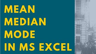 MEAN, MEDIAN, MODE, STANDARD DEVIATION CALCULATION IN MS EXCEL