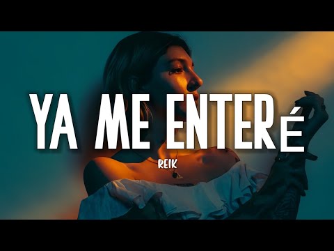 Reik - Ya Me Enteré (Letra/Lyrics)