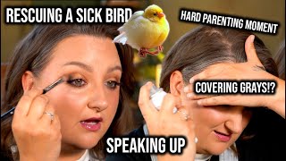 GET READY WITH ME | Rescuing a sick bird, difficult parenting moment, being outspoken + more
