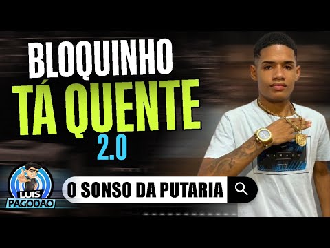 O SONSO DA PUTARIA | BLOQUINHO BLOQUINHO TA QUENTE 2.0 | NOVO 2025