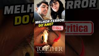 JUNTOS | CRÍTICA | MELHOR FILME DE TERROR DE 2025?#together #davefranco #alisonbrie #Juntos