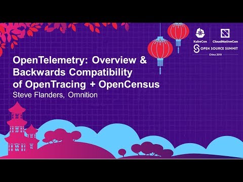 OpenTelemetry: Overview & Backwards Compatibility of OpenTracing + OpenCensus