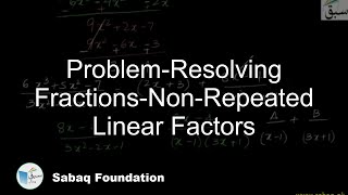 Problem-Resolving Fractions-Non-Repeated Linear Factors