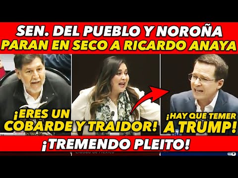 SE ACAB0! SEN. DEL PUEBLO Y NOROÑAN ACABAN CON TREMEND0 TRID0R DE RICARDO ANAYA QUE LE TEME A TRUMP