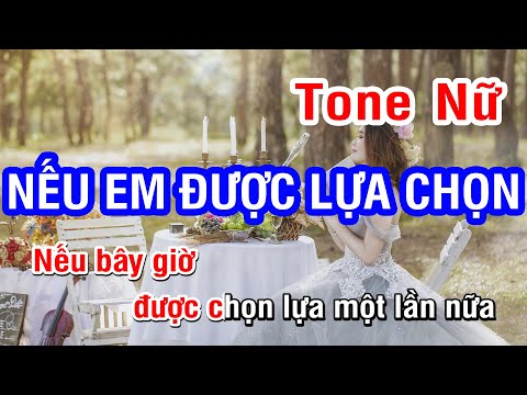 Karaoke Nếu Em Được Lựa Chọn Tone Nữ | Nhan KTV