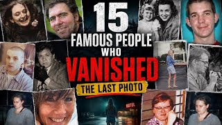 15 HAUNTING Last Photos of Famous People Who Vanished Without a Trace