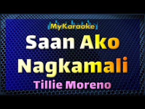 SAAN AKO NAGKAMALI - Karaoke version in the style of TILLIE MORENO