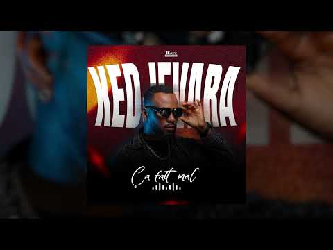 Kedjevara - ÇA FAIT MAL  (Audio Officiel)