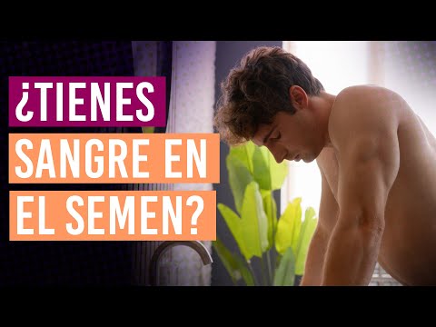 ¿Sangre en el semen? | ¡ESTO PUEDE ESTAR PASANDO! 😱