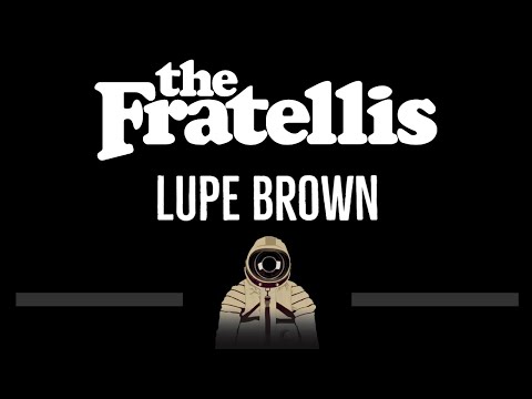 The Fratellis • Lupe Brown (CC) 🎤 [Karaoke] [Instrumental Lyrics]