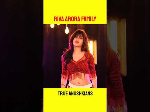 Riva Arora Family ? Riva Arora के मम्मी-पापा और भाई-बहन कौन है ? True Anushkians #rivaarora