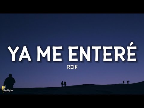 Reik - Ya Me Enteré (Letra/Lyrics)