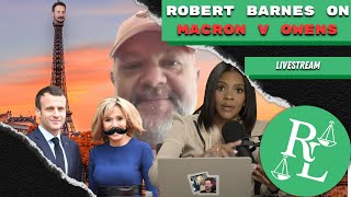 Robert Barnes on Macron v Owens - Political Power, Corruption, and Control