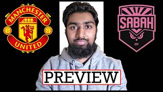 Manchester United vs Sabah FK | Preview