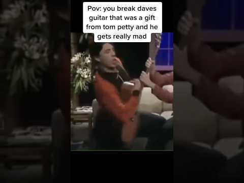 POV: You break Dave Grohl’s guitar which was a gift from Tom Petty! 😱