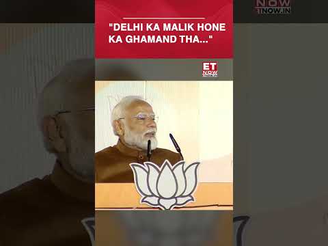 "Delhi Ka Malik Hone Ghamand Tha...": PM Modi's Brutal Attack On AAP | #etnow #pmmodi #shorts