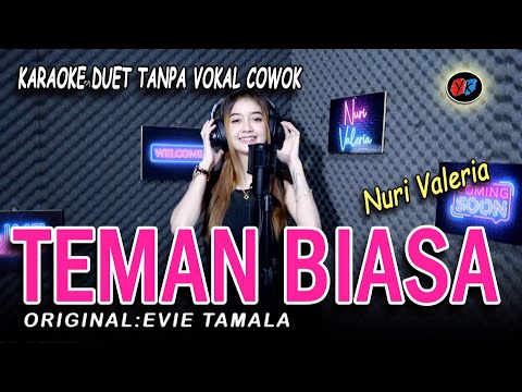 TEMAN BIASA - Karaoke duet tanpa vokal cowok || Nuri Valeria ( EVIE TAMALA)