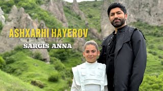 Sargis Anna - Ashxarhi Hayerov //Աշխարհի Հայերով (New Music Video )