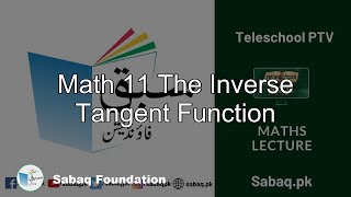 Math 11 The Inverse Tangent Function