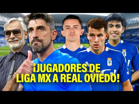 Los 8 jugadores mexicanos y de la Liga MX que PODRÍAN JUGAR con el Real Oviedo🔥🤔🔵