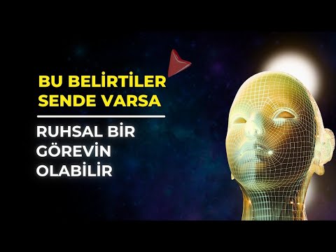 BU BELİRTİLER SENDE VARSA RUHSAL BİR GÖREVİN OLABİLİR👉