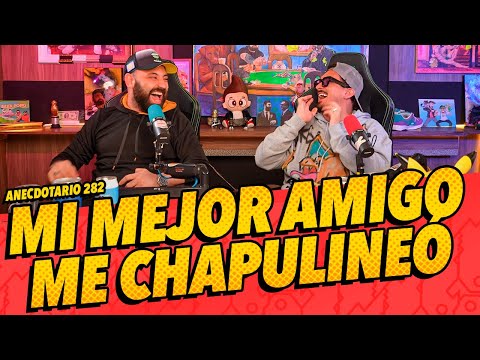 Anecdotario 282 - Mi mejor amigo me chapulineó