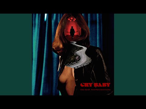 Clean Bandit, Anne-Marie, David Guetta - Cry Baby (Preview)