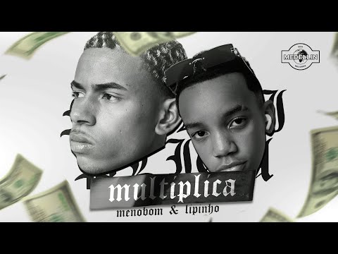 Multiplica - Meno Bom & Lipinho (Clipe Oficial) Prod. JP Diazz
